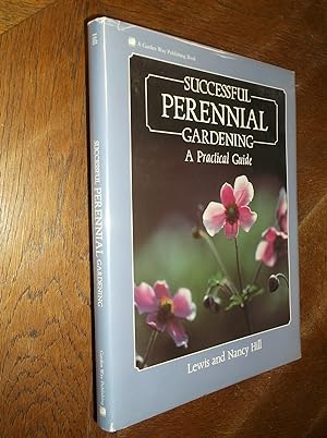 Seller image for Successful Perennial Gardening: A Practical Guide for sale by Barker Books & Vintage