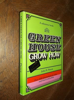 Green House Grow How : A Reference Book
