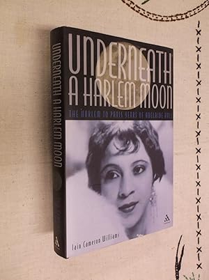 Image du vendeur pour Underneath a Harlem Moon: The Harlem to Paris Years of Adelaide Hall mis en vente par Barker Books & Vintage