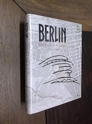 Berlin: The Politics of Order 1737-1989