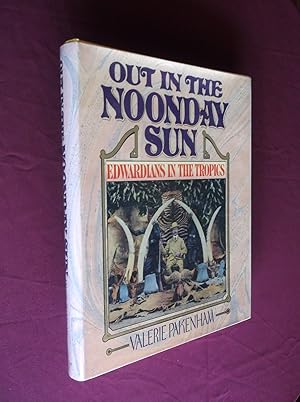 Out in the Noonday Sun: Edwardians in the Tropics