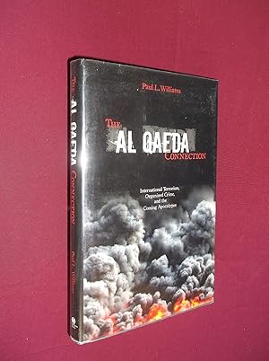 Seller image for The Al Qaeda Connection : International Terrorism, Organized Crime, and the Coming Apocalypse for sale by Barker Books & Vintage