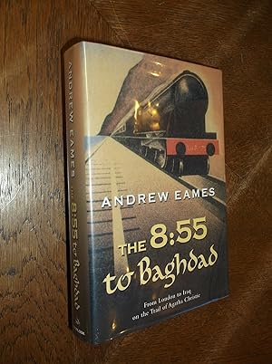 Bild des Verkufers fr The 8:55 to Baghdad: From London to Iraq on the Trail of Agatha Christie zum Verkauf von Barker Books & Vintage