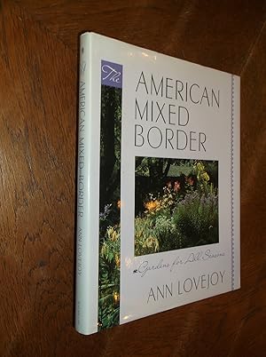 The American Mixed Border; Gardens for All Seasons