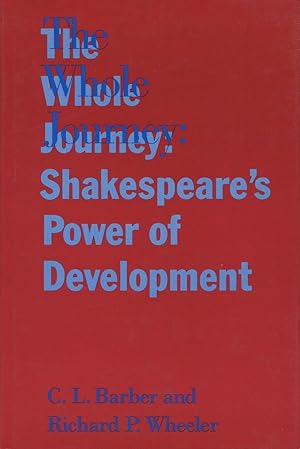 Seller image for The Whole Journey: Shakespeare's Power of Development for sale by Kenneth A. Himber