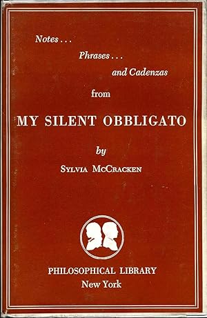 NOTES, PHRASES AND CADENZAS FROM MY SILENT OBBLIGATO.