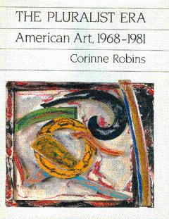 The Pluralist Era: American Art, 1968-1981