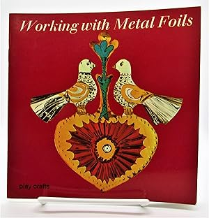 Imagen del vendedor de Working with Metal Foils (Play Crafts) a la venta por Book Nook