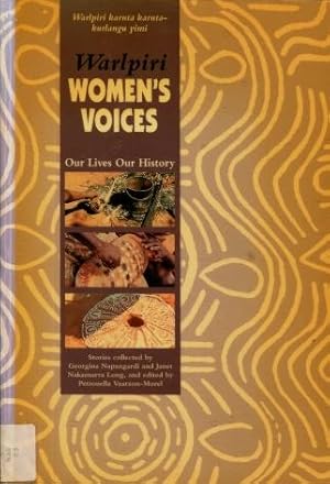 Walpiri Women's Voices : Our Lives, Our History