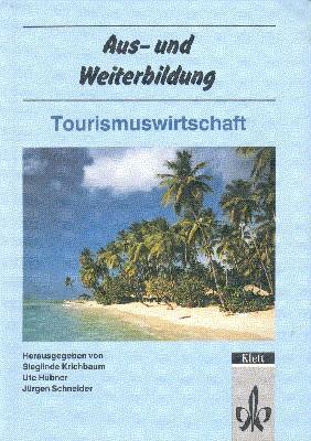 Seller image for Aus- und Weiterbildung: Tourismuswirtschaft. hrsg. von . for sale by Galerie Joy Versandantiquariat  UG (haftungsbeschrnkt)