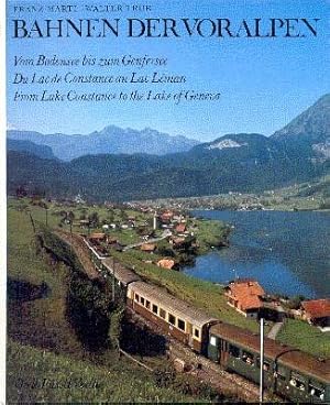 Bahnen der Voralpen : vom Bodensee bis zum Genfersee. [Übers.: André Barbezat (franz.) , H. P. B....