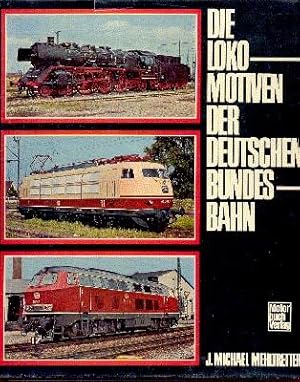 Bild des Verkufers fr Die Lokomotiven der Deutschen Bundesbahn. zum Verkauf von Galerie Joy Versandantiquariat  UG (haftungsbeschrnkt)