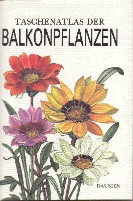 Taschenatlas der Balkonpflanzen. Text von. Ill. von Jirina Kaplická. [Ins Dt. übertr. von Ferdina...