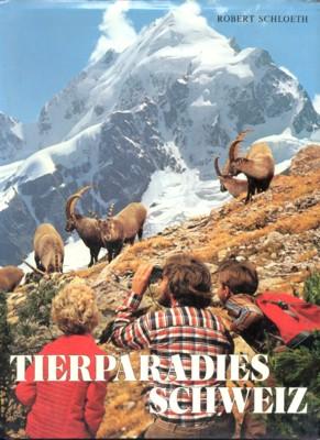 Seller image for Tierparadies Schweiz. for sale by Galerie Joy Versandantiquariat  UG (haftungsbeschrnkt)