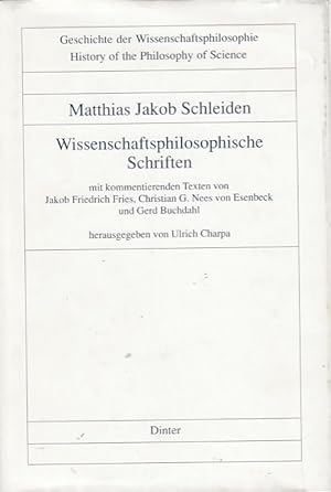 Bild des Verkufers fr Wissenschaftsphilosophische Schriften / Matthias Jakob Schleiden. Mit kommentierenden Texten von Jakob Friedrich Fries . Hrsg. von Ulrich Charpa; Geschichte der Wissenschaftsphilosophie zum Verkauf von Licus Media