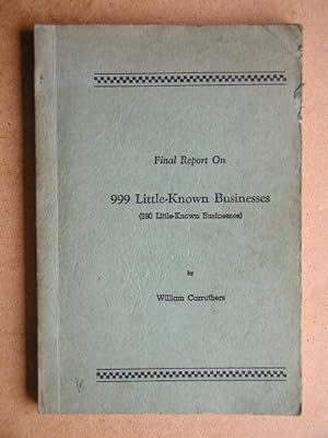 Bild des Verkufers fr Final Report On 999 Little-Known Businesses (990 Little-Known Businesses). zum Verkauf von N. G. Lawrie Books