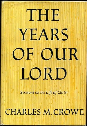 THE YEARS OF OUR LORD. Signed by Charles M. Crowe.