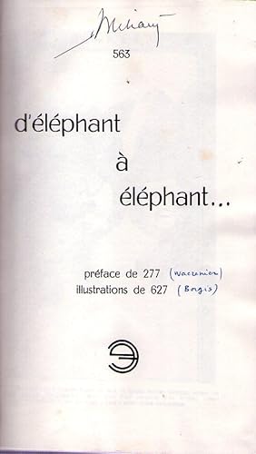 D'ELEPHANT A ELEPHANT. Préface de 277. Illustrations de 627. Histoire d'une promotion de l'Ecole ...