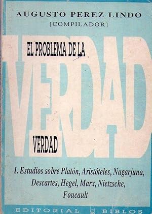 Imagen del vendedor de EL PROBLEMA DE LA VERDAD. I. Estudios sobre Platn, Aristteles, Nagarjuna, Descartes, Hegel, Marx, Nietzsche, Foucault a la venta por Buenos Aires Libros