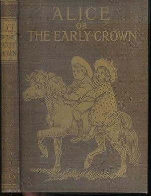 Immagine del venditore per Alice or The Early Crown venduto da CHARLES BOSSOM