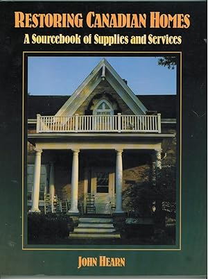 Restoring Canadian Homes; A sourcebook of supplies and services