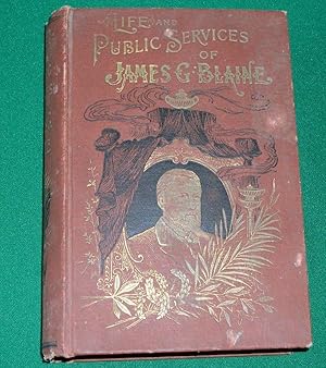 Image du vendeur pour Life and Public Service of James G. Blaine mis en vente par FrierBooks