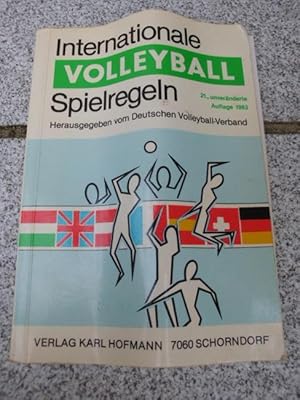 Internationale Volleyball-Spielregeln. zsgest. u. bearb. von d. Schiedsrichter- u. Regelkomm. d. ...