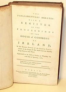The Parliamentary Debates: With a Register of the Proceedings of the House of Commons of Ireland ...