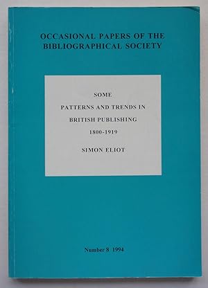 Immagine del venditore per Some Patterns and Trends in British Publishing 1800-1919 venduto da George Ong Books