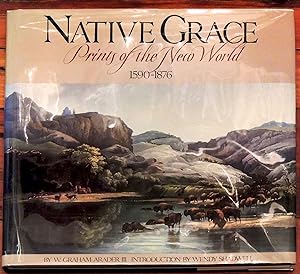 Native Grace. Prints of the New World. 1590 - 1876