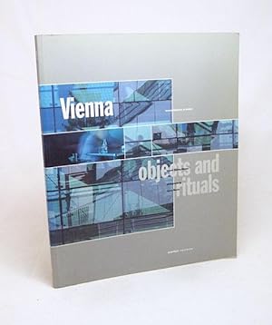 Seller image for Vienna : objects and rituals ; architecture in context / Ingerid Helsing Almaas. Photogr. by James Morris. [Transl. into German by Andreas Klatt. Transl. into French by Armelle Tardiveau] for sale by Versandantiquariat Buchegger