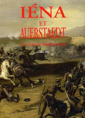 Bild des Verkufers fr 1806 La campagne de Prusse - Iena & Auerstaedt. La victoire foudroyante. zum Verkauf von FIRENZELIBRI SRL
