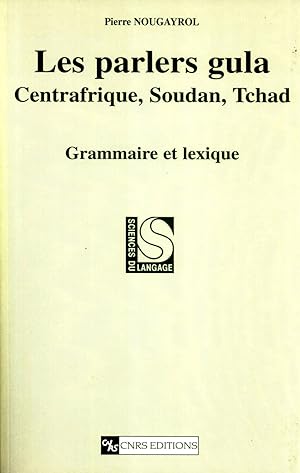 Imagen del vendedor de Les Parlers Gula: Centrafrique, Soudan, Tchad Grammaire Et Lexique a la venta por Masalai Press