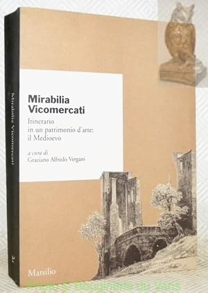 Bild des Verkufers fr Mirabilia Vicomercati. Itinerario in un patrimonio d'arte : il Medioevo. zum Verkauf von Bouquinerie du Varis