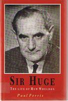 WHELDON, HUW - Sir Huge - the Life of Huw Wheldon