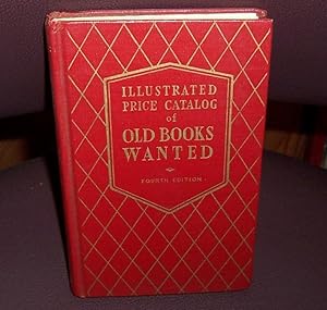 Imagen del vendedor de Illustrated Price Catalog of Old Books Wanted a la venta por Henry E. Lehrich