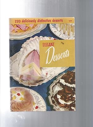 Seller image for Elegant Desserts 220 deliciously distinctive desserts for sale by ODDS & ENDS BOOKS