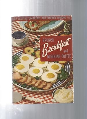 Bild des Verkufers fr BRUNCH BREAKFAST and moringing coffee 262 exciting breakfast and brunch recipes zum Verkauf von ODDS & ENDS BOOKS