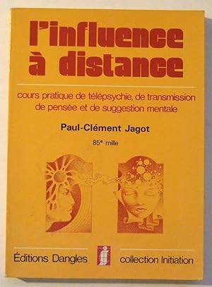 Bild des Verkufers fr L'influence  distance - Cours pratique de tlpsychie, de transmission de pense et de suggestion mentale. zum Verkauf von Domifasol