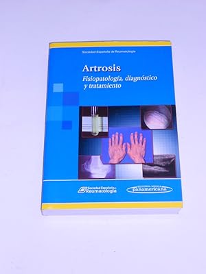 Imagen del vendedor de ARTROSIS. FISIOPATOLOGIA, DIAGNOSTICO Y TRATAMIENTO. a la venta por Librera J. Cintas