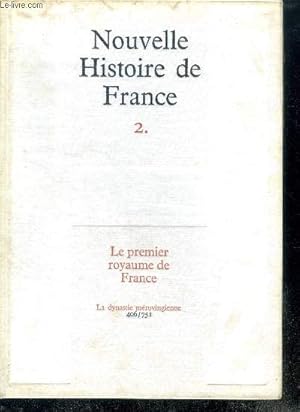 Seller image for NOUVELLE HISTOIRE DE FRANCE. N2. LE PREMIER ROYAUME DE FRANCE. La dynastie mrovingienne 406/751. for sale by Le-Livre