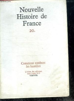 Seller image for NOUVELLE HISTOIRE DE FRANCE N20. COMMENT TOMBENT LES BASTILLES. L'chec des rformes sous Louis XVI; 1774/1789 for sale by Le-Livre