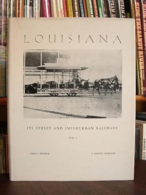 Bild des Verkufers fr LOUISIANA; ITS STREET AND INTERURBAN RAILWAYS, VOLUME I zum Verkauf von Robert Gavora, Fine & Rare Books, ABAA