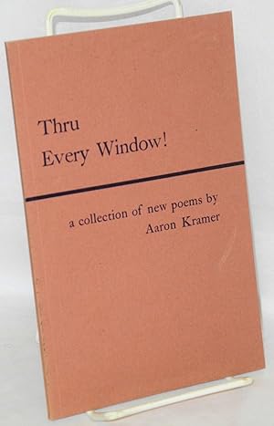 Seller image for Thru every window! A collection of new poems for sale by Bolerium Books Inc.
