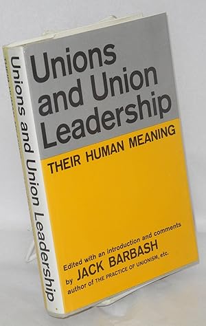 Imagen del vendedor de Unions and union leadership: their human meaning a la venta por Bolerium Books Inc.