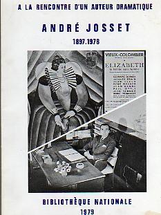 A la rencontre d'un auteur dramatique. André Josset, 1897-1976.