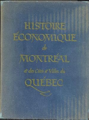 Histoire économique de Montréal et des cités et villes du Québec.