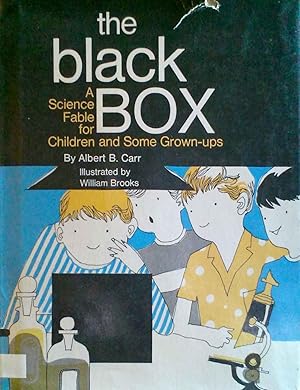 The Black Box A Science Fable for Children & Some Grown-ups