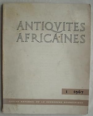 Antiquites Africaines. Tome 1, 1967