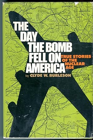 The Day the Bomb Fell on America: True Stories of the Nuclear Age